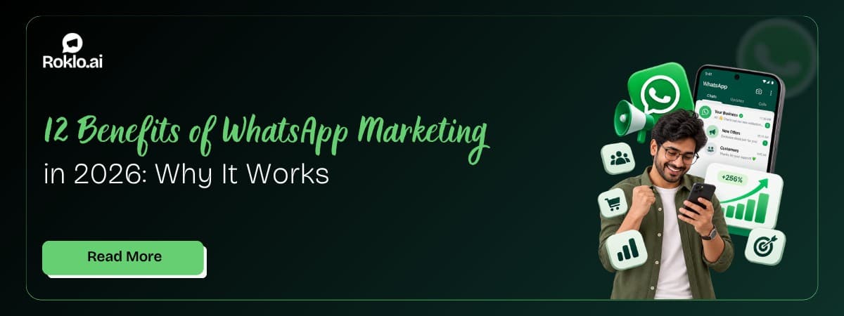 12 Benefits of WhatsApp Marketing in 2026: Why It Works
